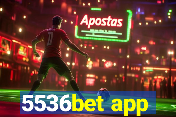 5536bet app